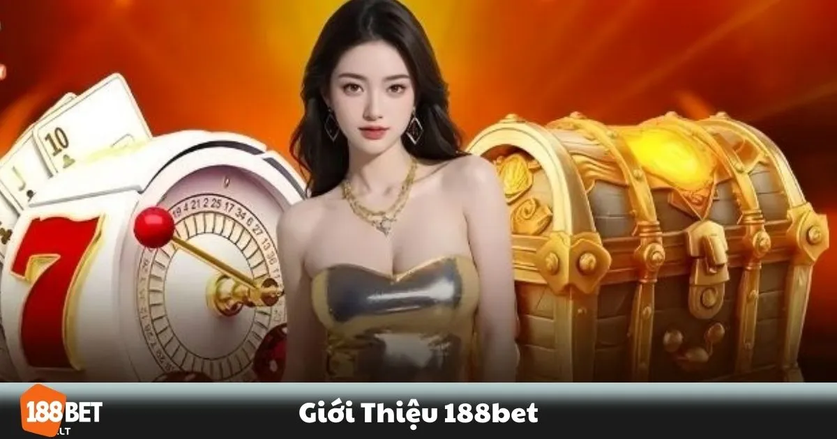 Giới Thiệu 188BET: Nhà Cái Hàng Đầu Trong Cá Cược Trực Tuyến 3 Giới Thiệu 188BET: Những điểm nổi bật khi tham gia 188BET