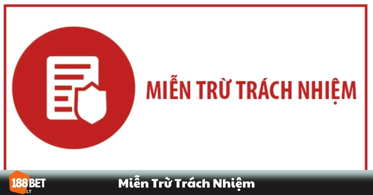 Miễn Trừ Trách Nhiệm 188BET - Những Điều Bạn Cần Biết 1 188BET có trách nhiệm gì đối với người chơi?