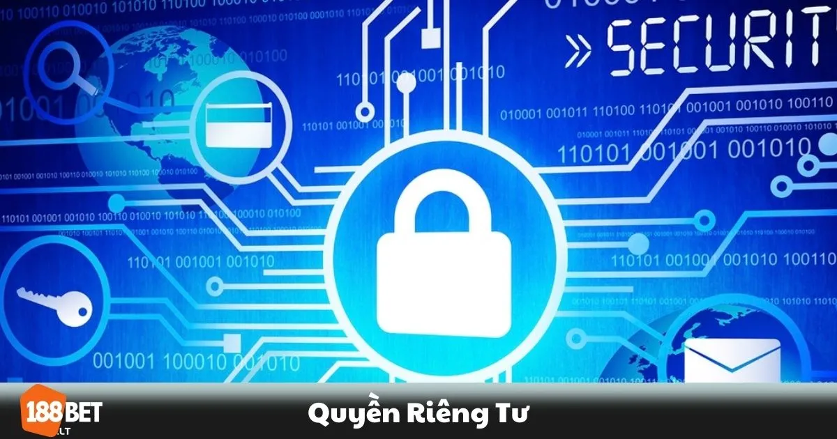 Quyền Riêng Tư 188BET: Nhà Cái Bảo Vệ Dữ Liệu Cá Nhân 3 Quyền Riêng Tư 188BET: Lý do thu thập dữ liệu