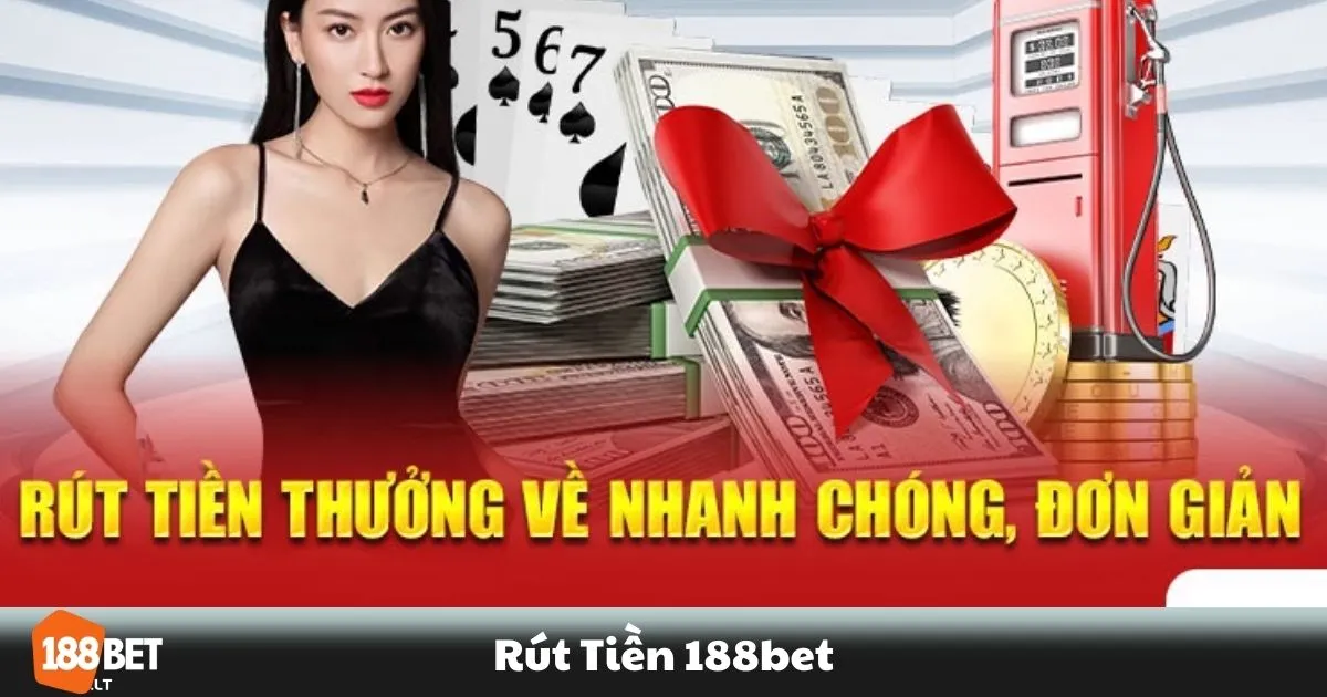Rút Tiền 188BET - Cách Nhận Tiền Thưởng Về Tài Khoản 2 Rút Tiền 188BET - Hướng dẫn từng bước rút tiền nhanh về tài khoản