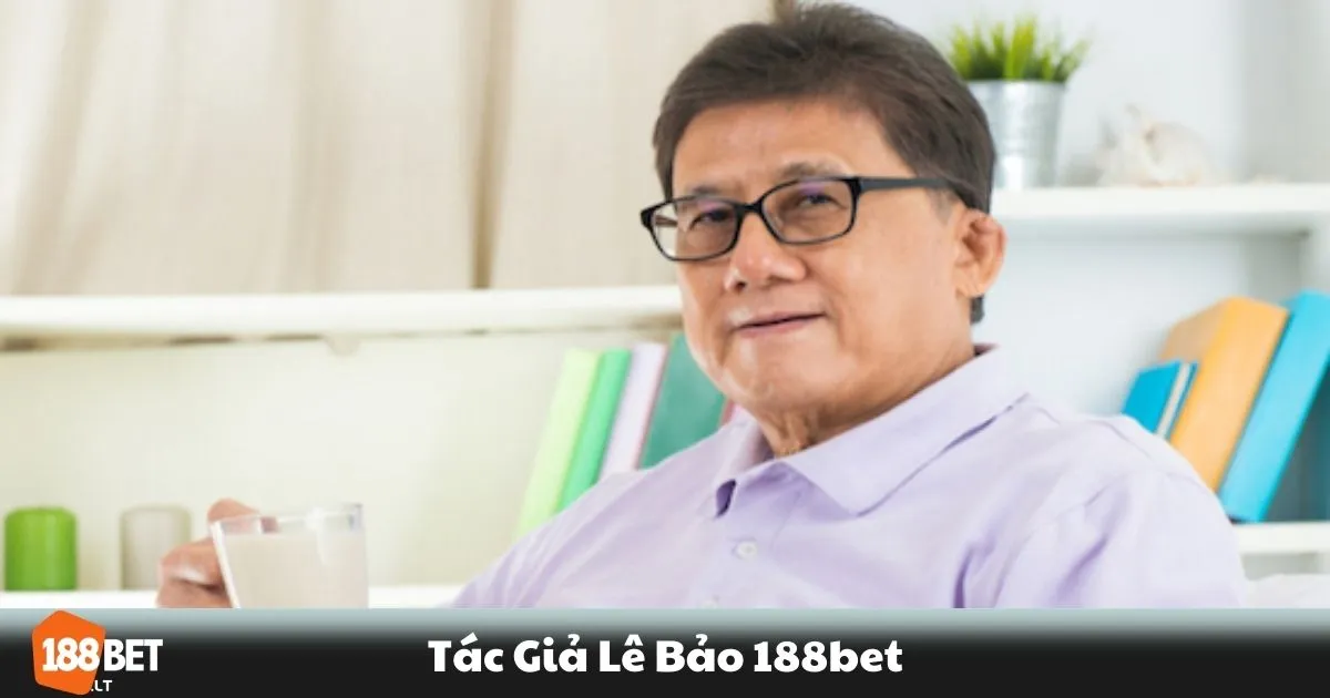 Tác Giả Lê Bảo 188BET - Người Chia Sẻ Kinh Nghiệm Cá Cược 2 Những bài viết nổi bật của tác giả Lê Bảo về 188BET
