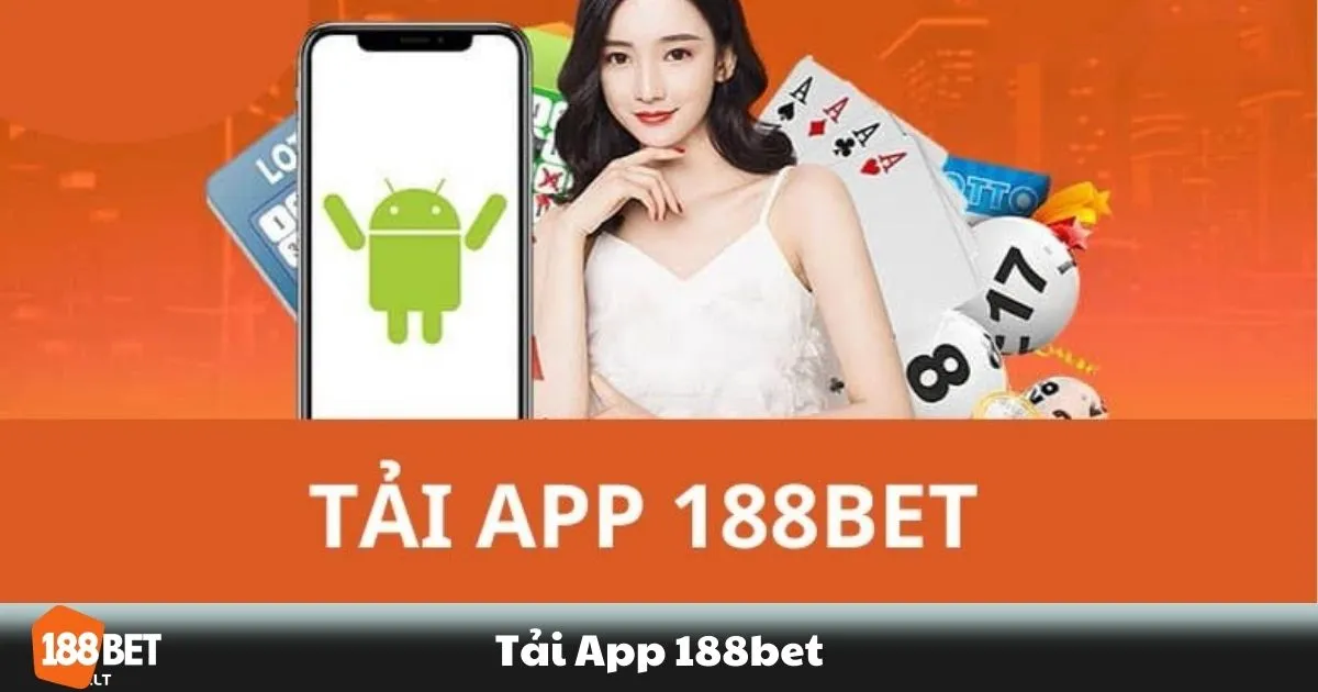 Tải App 188BET - Hướng Dẫn Chi Tiết Cài Đặt Trên Điện Thoại 1 Tải App 188BET - Lợi ích khi chơi cá cược trên app 188BET