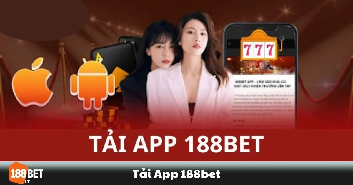 Tải App 188BET - Hướng Dẫn Chi Tiết Cài Đặt Trên Điện Thoại 2 Tải App 188BET - Hướng dẫn tải và cài đặt ứng dụng 188BET